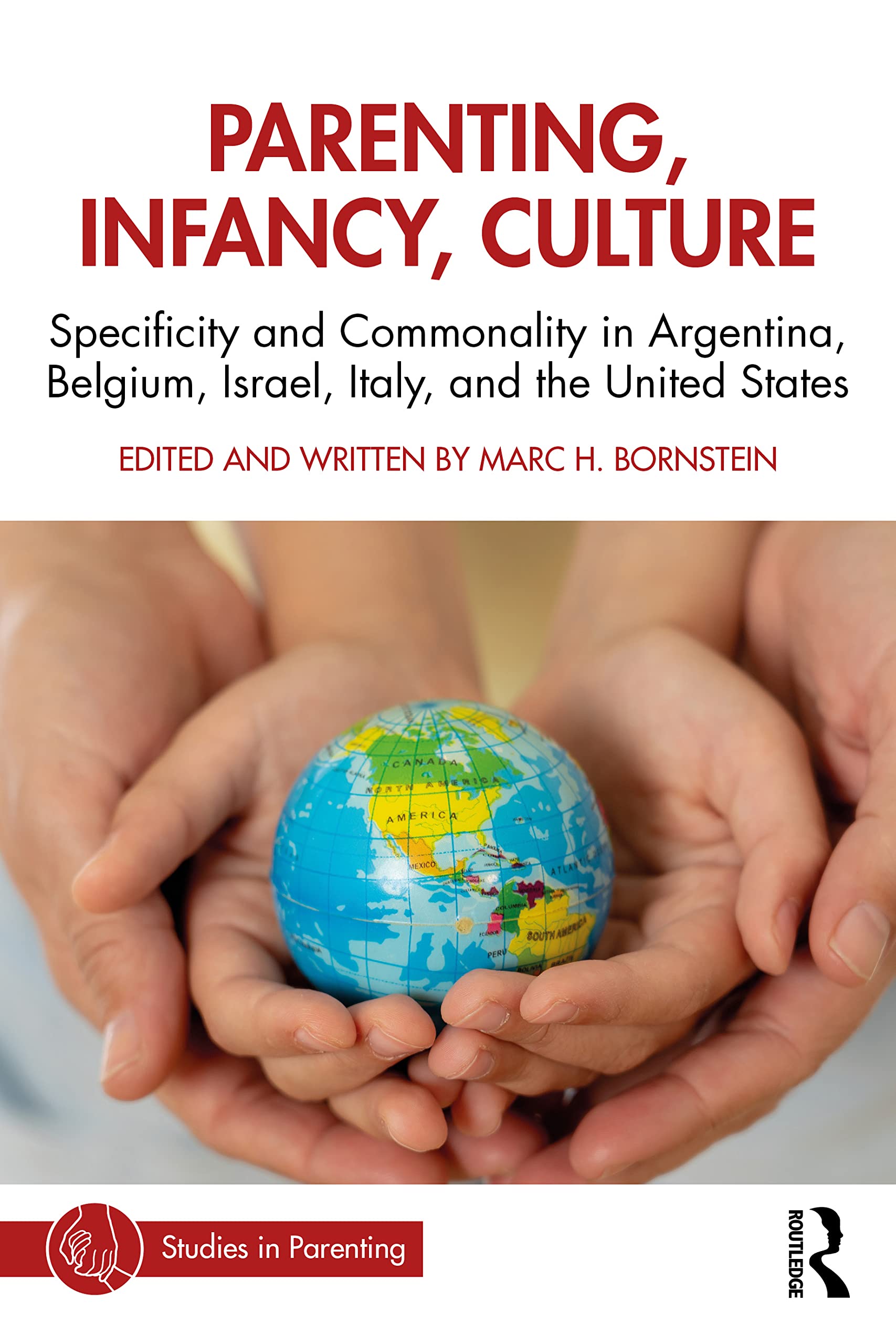 Parenting, Infancy, Culture: Specificity and Co, Bornstein..
