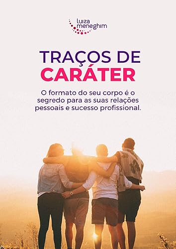 Traços de caráter: O formato do seu corpo é o segredo para as suas relações pessoais e sucesso profissional.