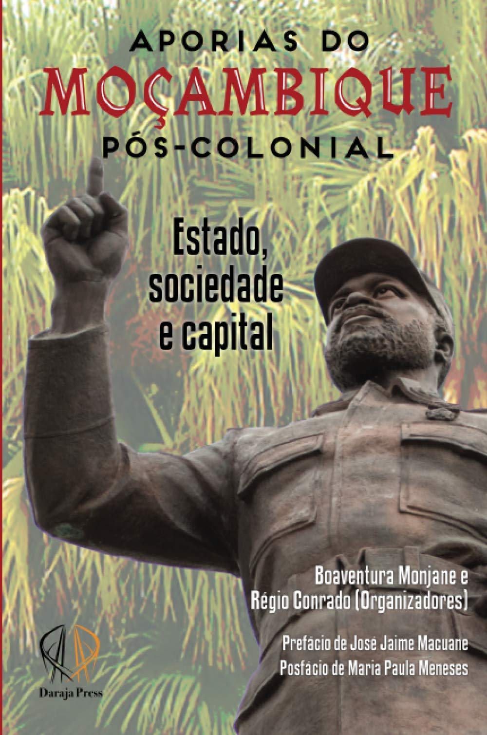 Aporias de Mocambique pos-colonial: Estado, Sociedade e: Estado, Sociedade e Capital