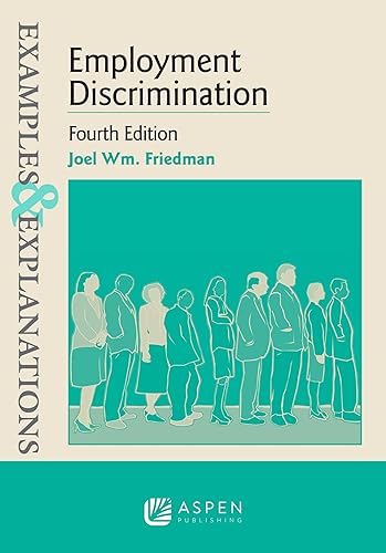 Employment Discrimination: Fourth Edition (Examples &amp; Explanations Series)