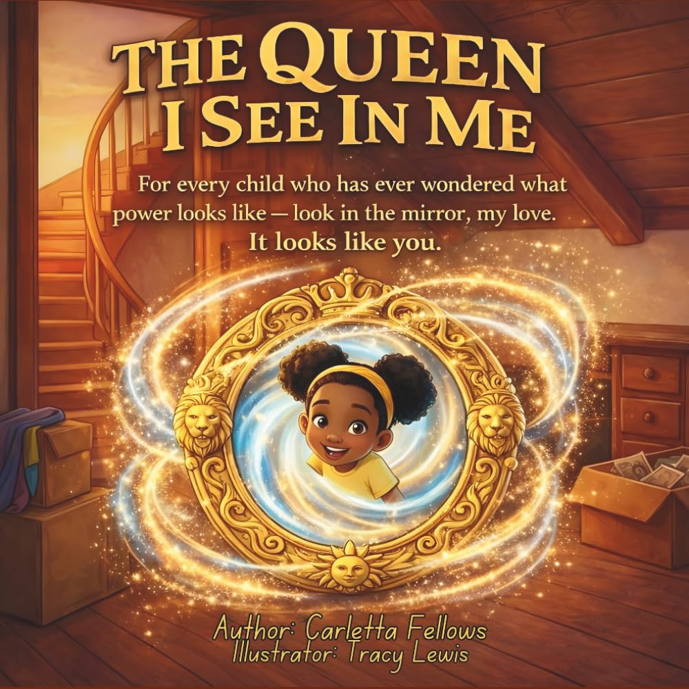 The Queen I see in Me: For every child who as ever wondered what power looks like, look in the mirror, my love. It looks like you