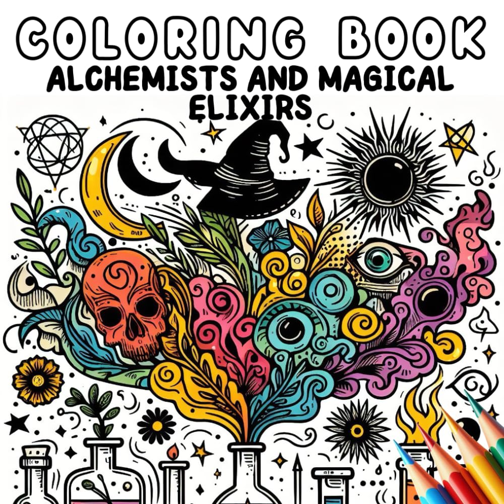 Coloring Book - Alchemists and Magical Elixirs (Coloring Book - Fantasy and Magic)