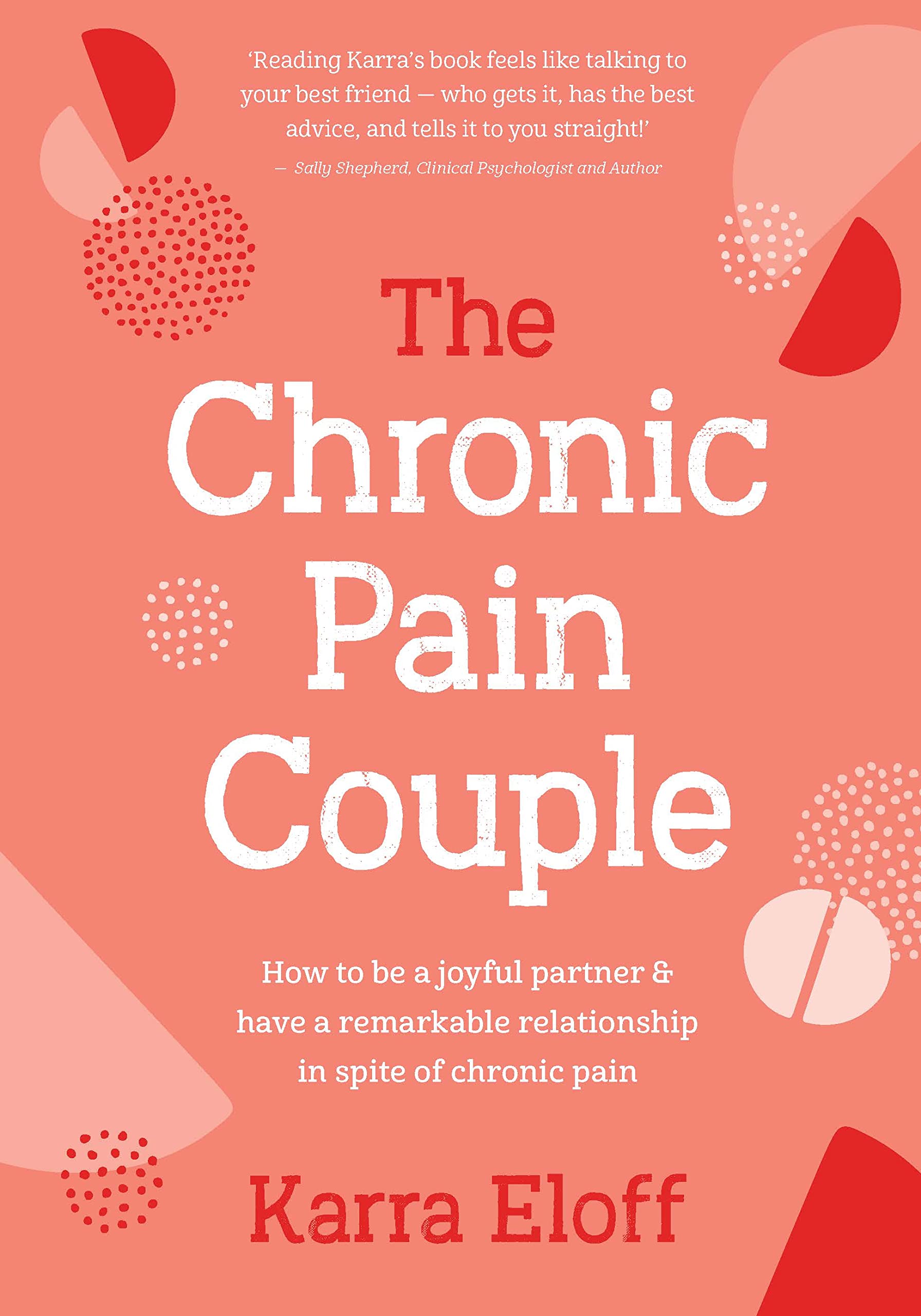 The Chronic Pain Couple: How to be a joyful partner &  by Karra Eloff HARDBACK
