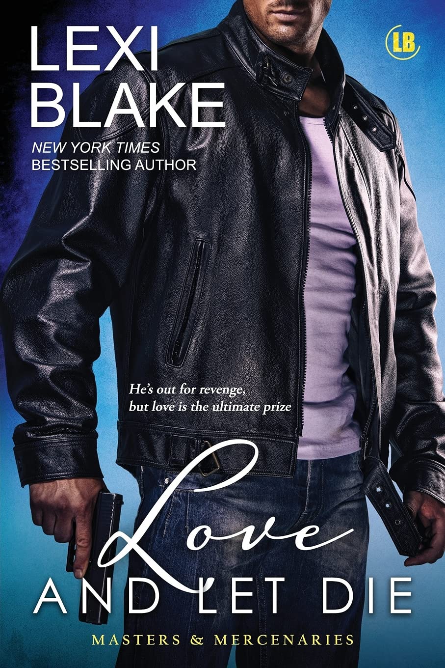 Love and Let Die: Volume 5 (Masters and Mercenaries)