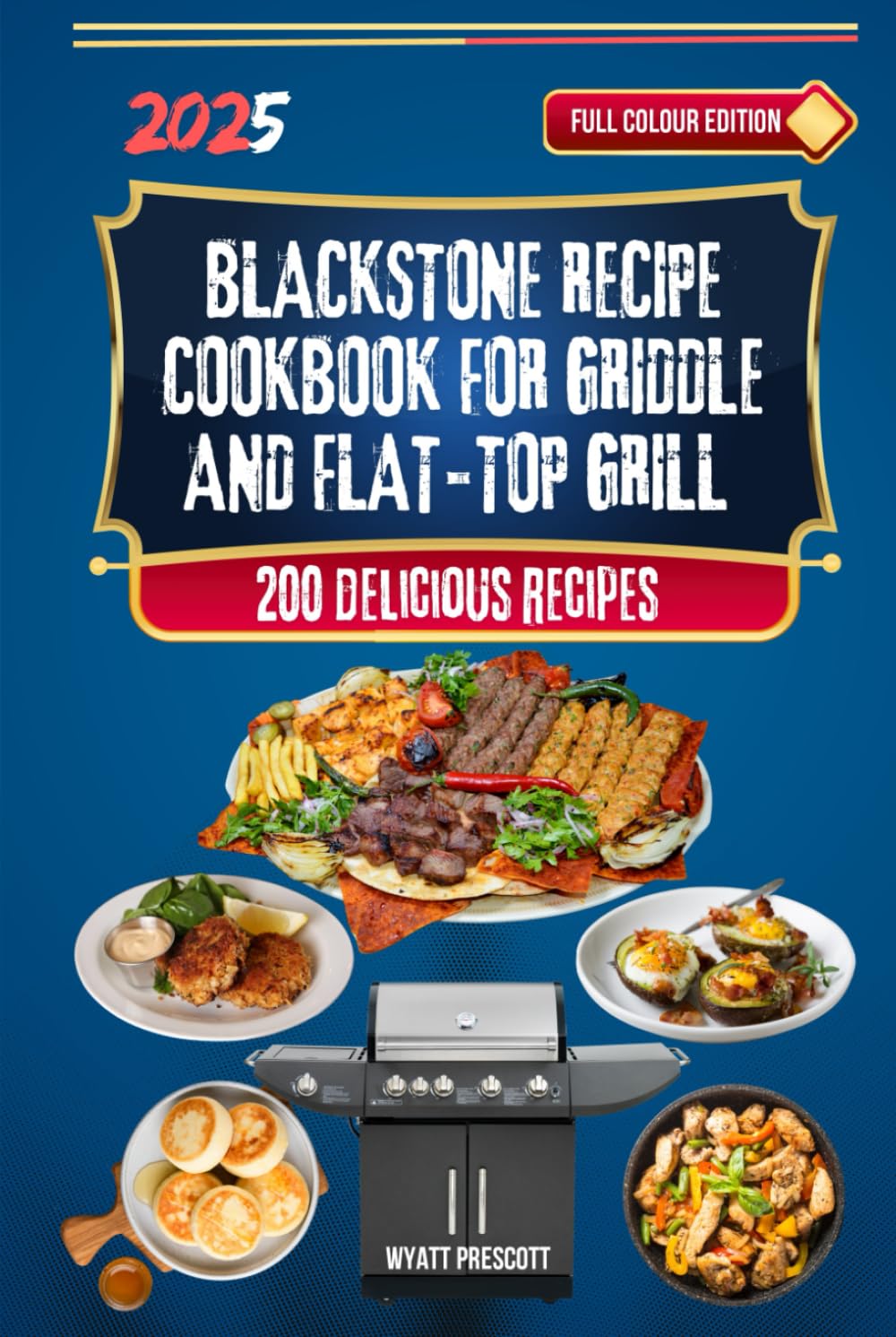BLACKSTONE RECIPE COOKBOOK FOR GRIDDLE AND FLAT-TOP GRILL: Discover Professional Techniques, Global Flavors, and 200 Chef-Tested Recipes to Transform ... Griddle into a Gourmet Cooking Station