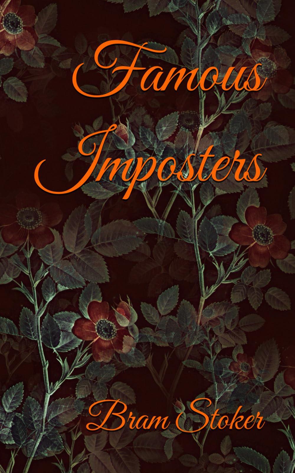 Famous Imposters: Classic Tale of Rogues and Fakers From Long ago