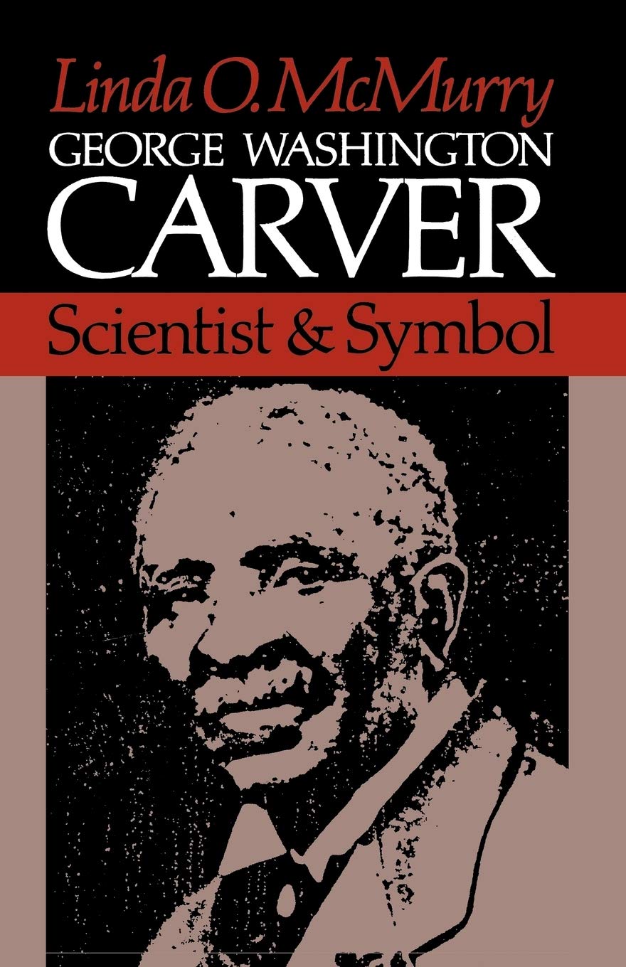 George Washington Carver: Scientist & Symbol