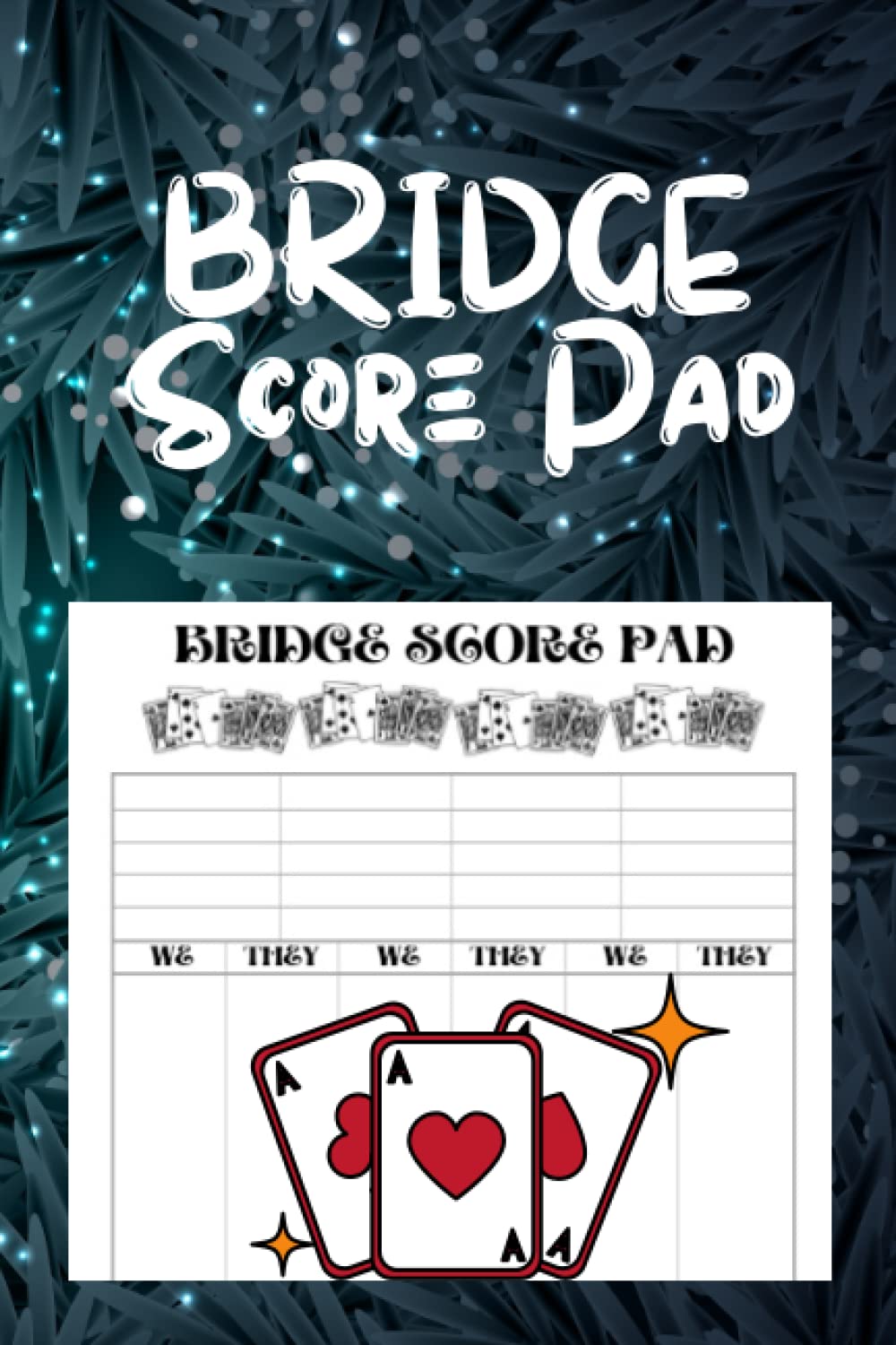 Bridge Score Pad: 6x9, 120 pages, Keep Track of Scoring Card Games, Game Record and Score Keeper Book For Bridge Lover And Players