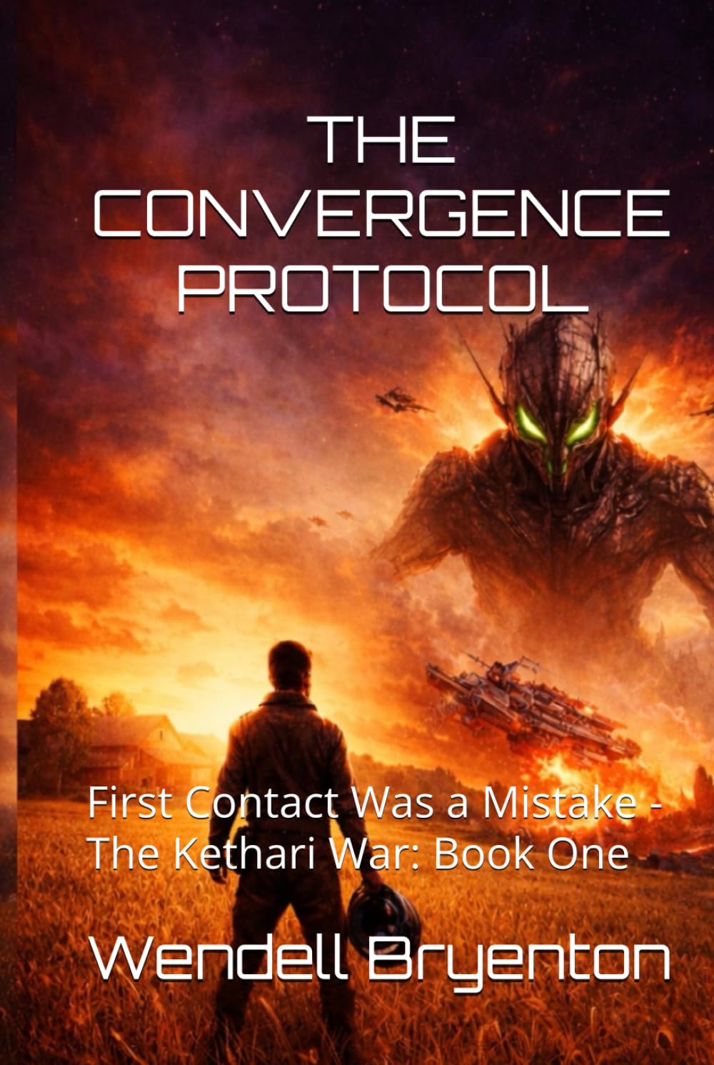 THE CONVERGENCE PROTOCOL: First Contact Was a Mistake - The Kethari War: Book One