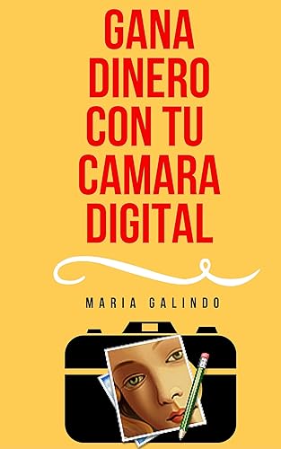 Como hacer Dinero con tu Camara Digital (Spanish Edition) [Imprimir réplica] Edición Kindle