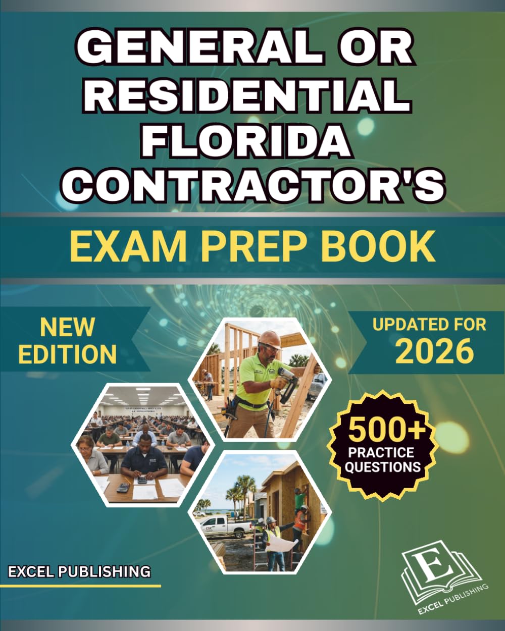 GENERAL OR RESIDENTIAL FLORIDA CONTRACTOR'S EXAM PREP BOOK 2026: A Comprehensive Review with Full-Length Practice Test to help you master the Florida Contractor Exam