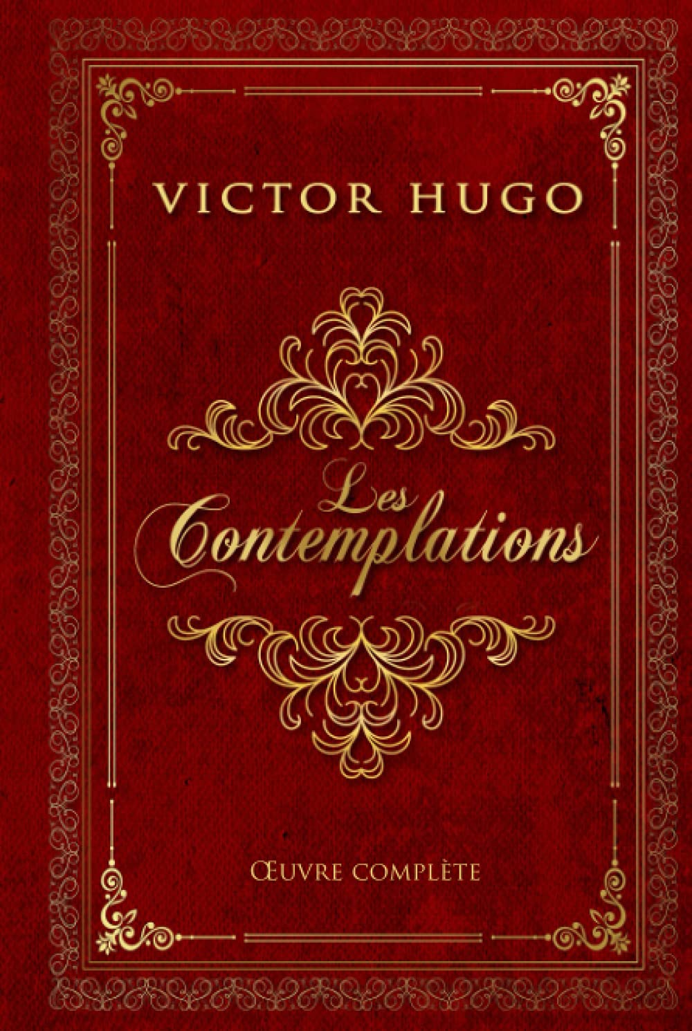 Les Contemplations - Victor Hugo | Œuvre complète: Livre 1 à 6 | Pauca meae - Melancholia | Édition illustrée