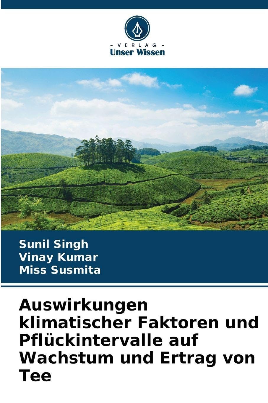 Auswirkungen klimatischer Faktoren und Pflückintervalle auf Wachstum und Ertrag von Tee