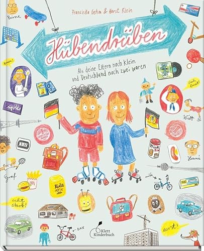 Hübendrüben: Als deine Eltern noch klein und Deutschland noch zwei waren