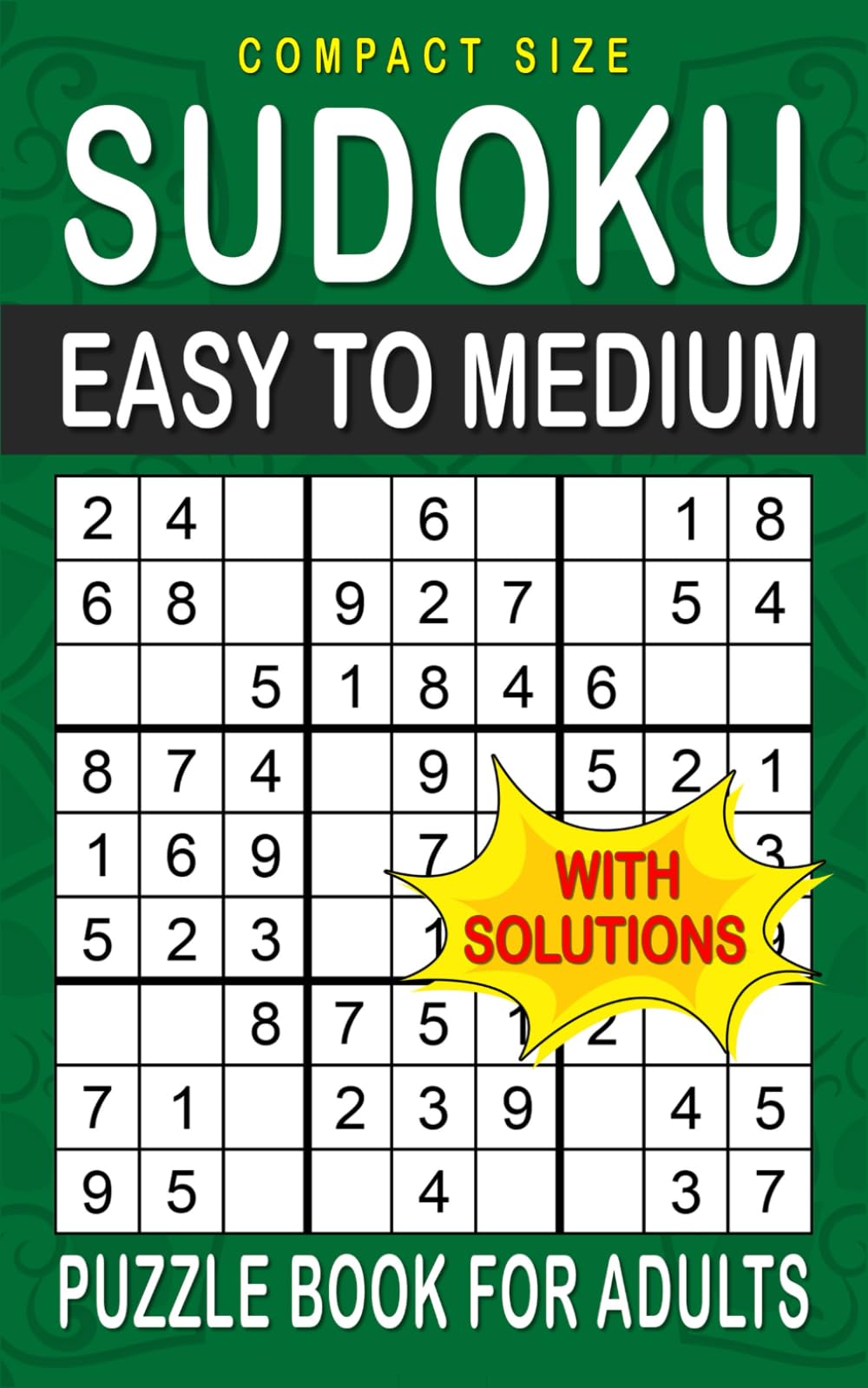 Sudoku Easy to Medium: 200 Puzzles for Adults With Full Solutions, Compact and Travel Size 5 x 8 Inches