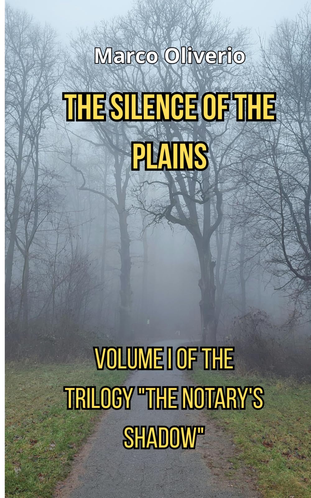 The Silence of the Plains: Volume I of the Trilogy "The Notary’s Shadow" (THE ROVI'S TRILOGY)