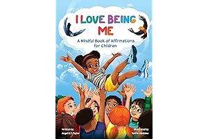 I Love Being Me: A Mindful Book of Affirmations for Children