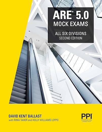 PPI ARE 5.0 Mock Exams All Six Divisions, 2nd Edition – Practice Exams for Each NCARB 5.0 Exam Division - David Kent Ballast FAIA  NCIDQ-Cert. #9425