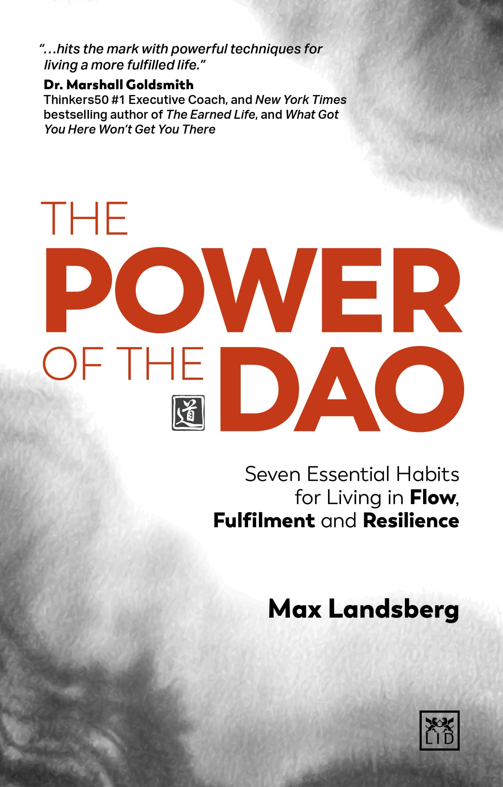 The Power of the Dao: Seven essential habits for living in flow, fulfilment and resilience