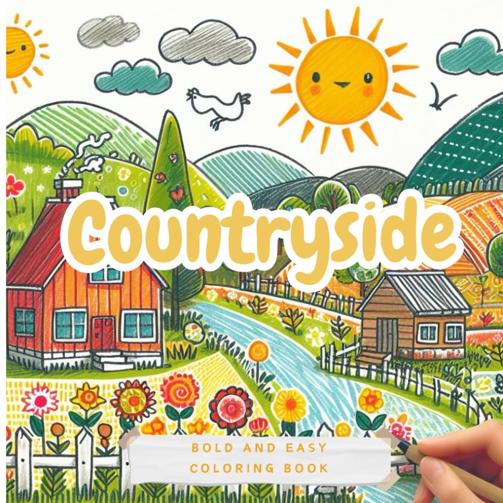 Countryside Bold & Easy Coloring Book: Stress-Free Scenes & Beautiful Serene Scenery for Kids or Adults