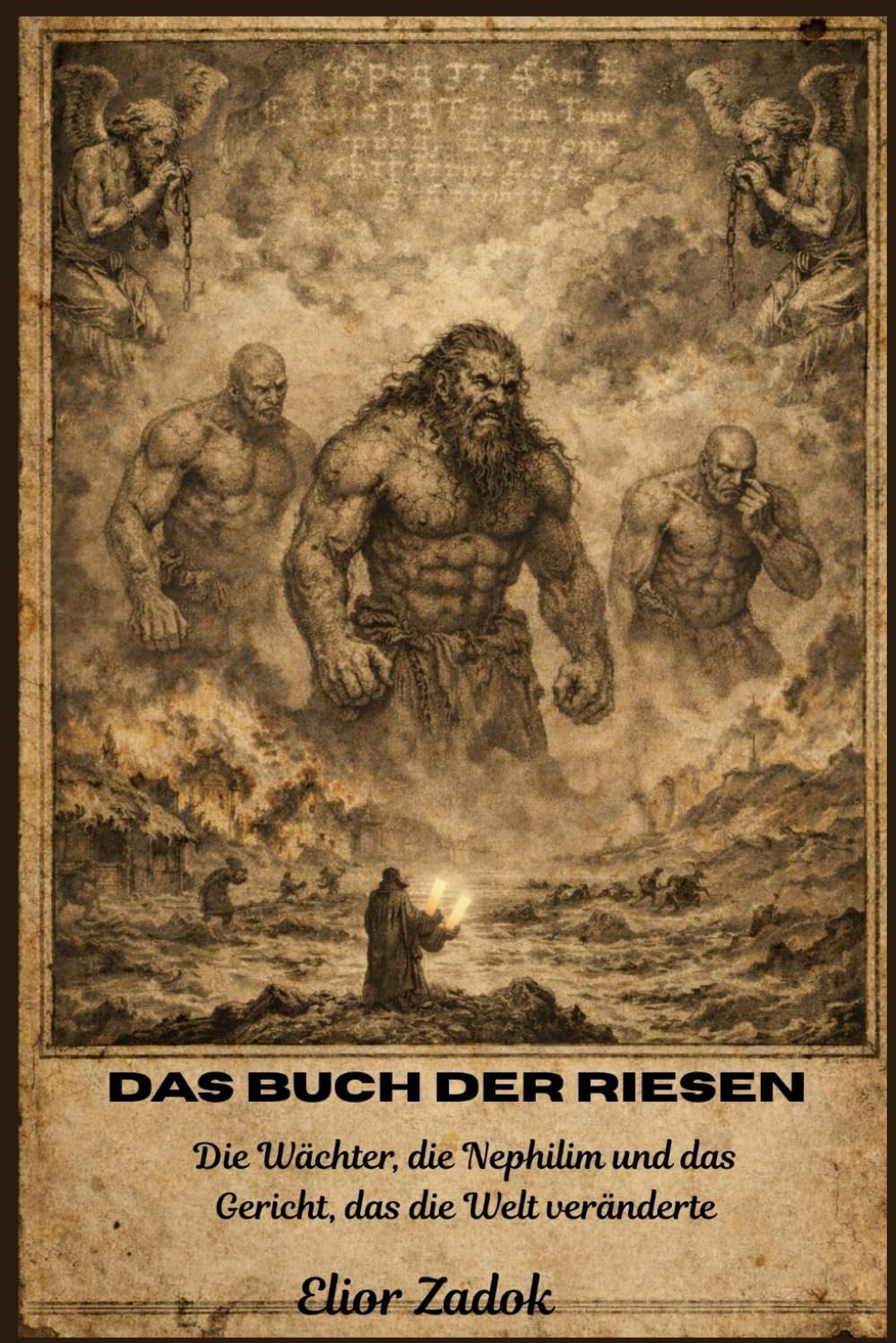 Das Buch der Riesen: Die Wächter, die Nephilim und das Gericht, das die Welt veränderte