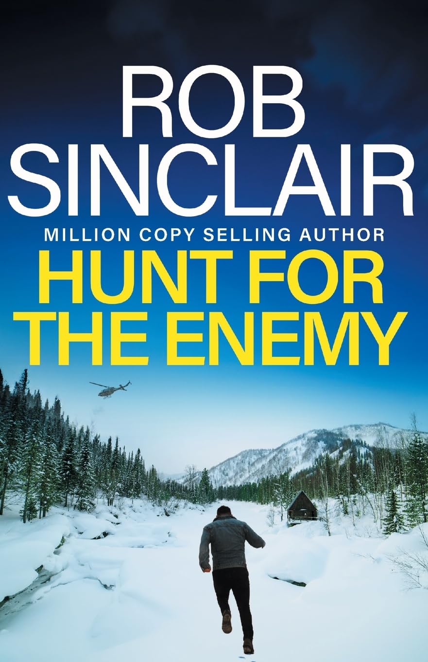 Hunt for the Enemy: The intense, explosive, action-packed thriller from Rob Sinclair (The Enemy Trilogy, 3)