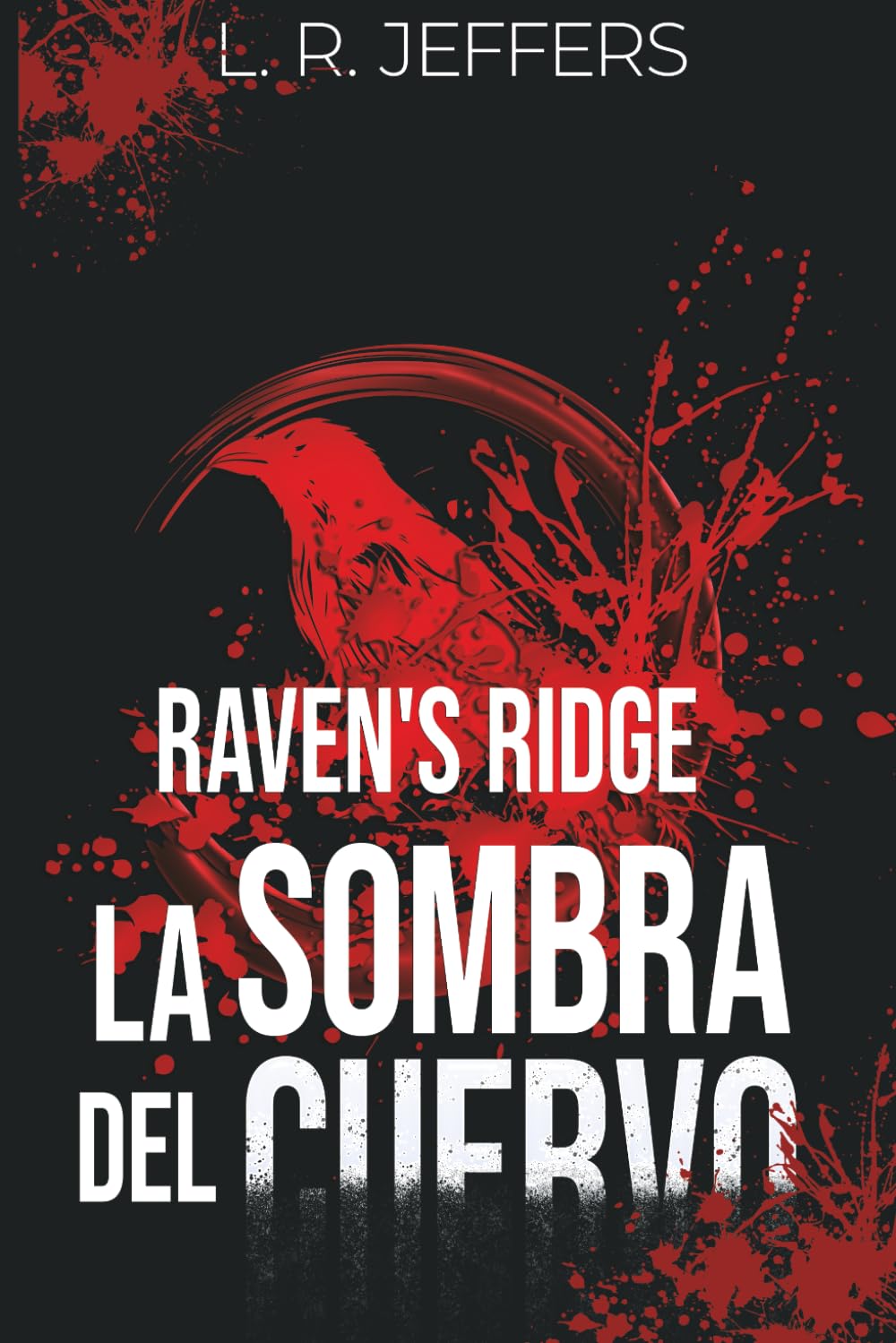 Raven's Ridge: La sombra del cuervo (CRÓNICAS DE RAVEN'S RIDGE (Bilogía))