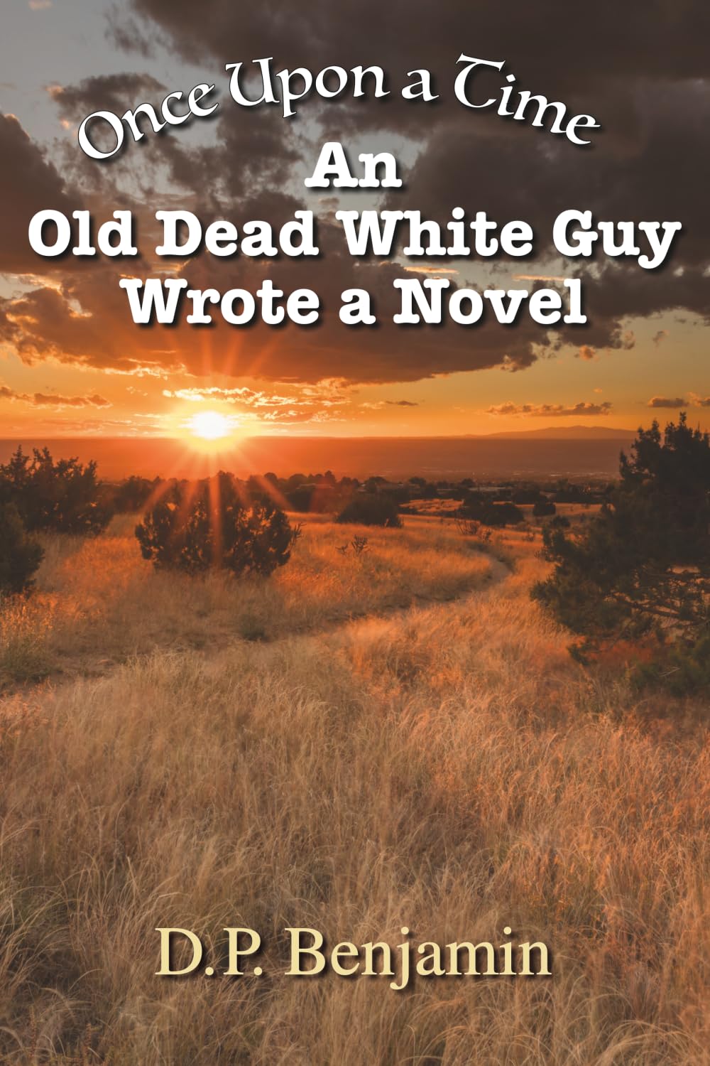 Once Upon a Time an Old Dead White Guy Wrote a Novel