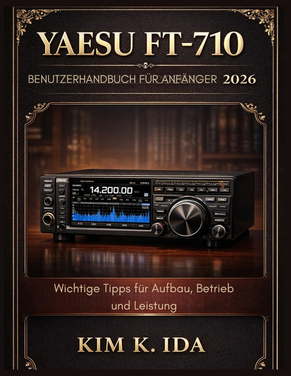 YAESU FT-710 BENUTZERHANDBUCH FÜR ANFÄNGER 2026: Wichtige Tipps für Aufbau, Betrieb und Leistung
