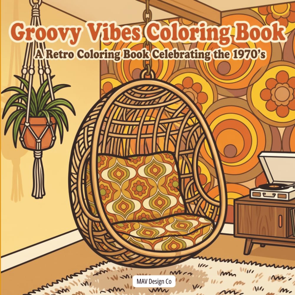 Groovy Vibes Coloring Book 1970s Retro Coloring Book with Funky Patterns, Peace Signs & Bold Designs (Nostalgic Decades Coloring Pop Art Collection)