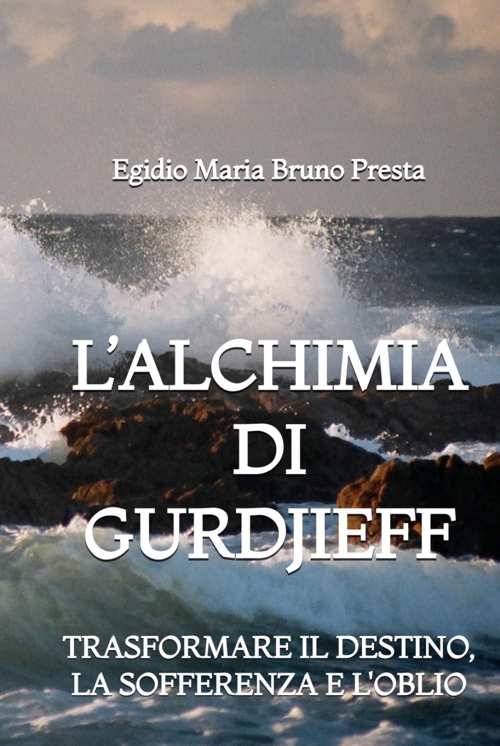 L'Alchimia di Gurdjieff: Trasformare il Destino, la Sofferenza e l'Oblio