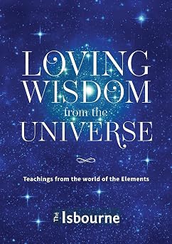 Loving Wisdom from the Universe Teachings from the world of the Elements