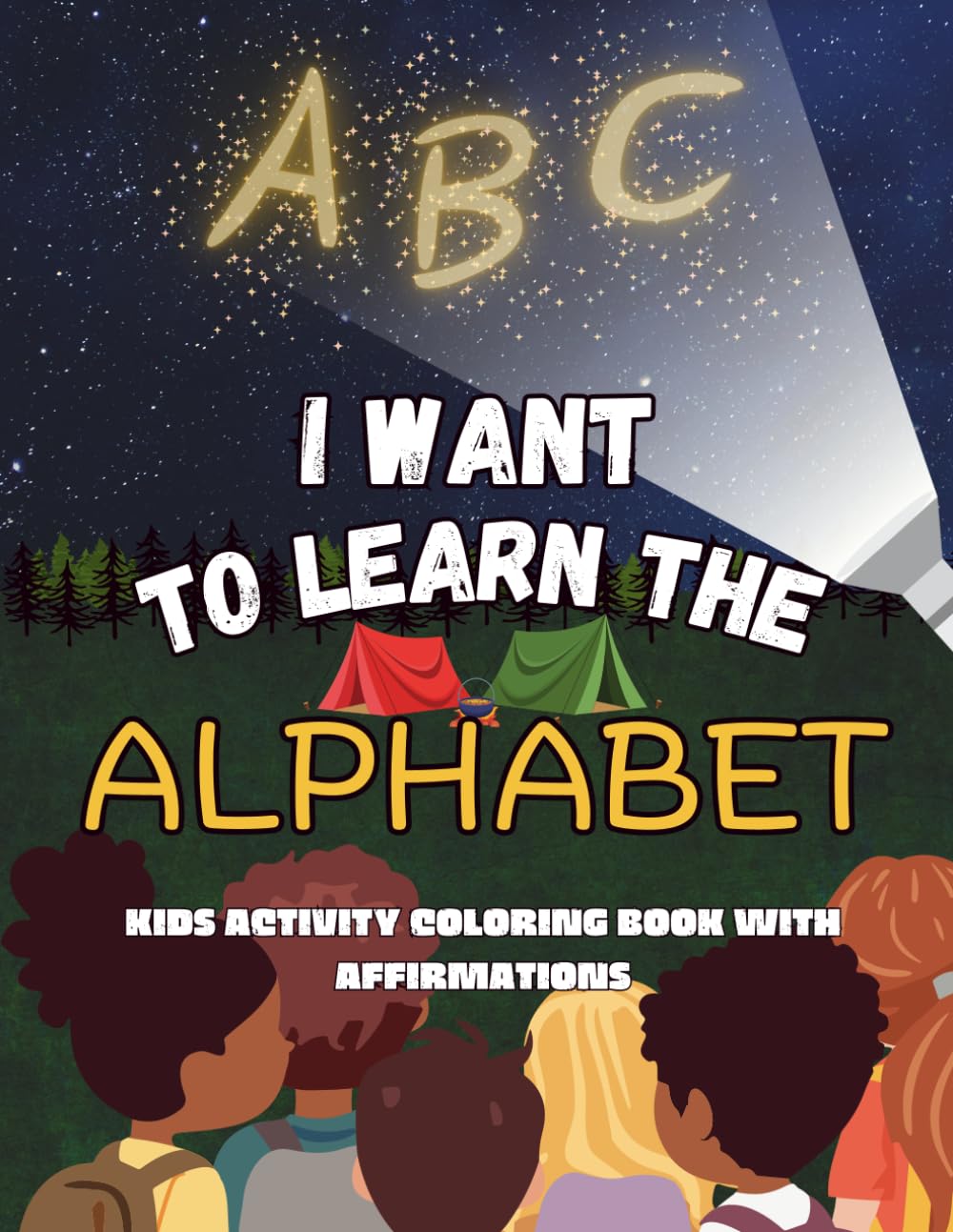 I Want To Learn the Alphabet Kids Activity Coloring Book With Affirmations