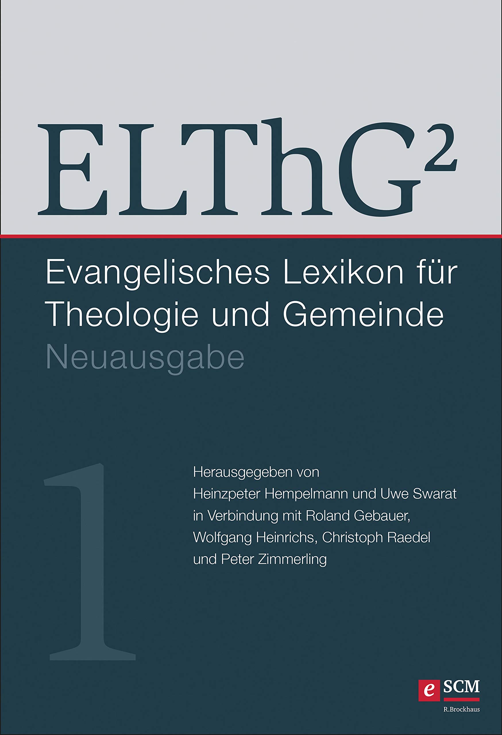 ELThG² - Band 1: Evangelisches Lexikon für Theologie und Gemeinde, Neuausgabe