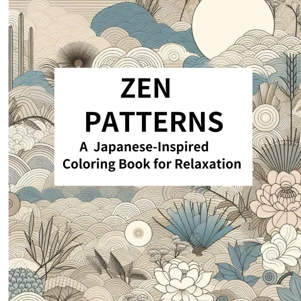 Zen Patterns: A Japanese-Inspired Coloring Book for Relaxation
