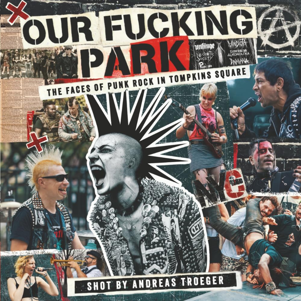 Our Fucking Park: Rebellion, Noise, and Punk Rock in Tompkins Square Park