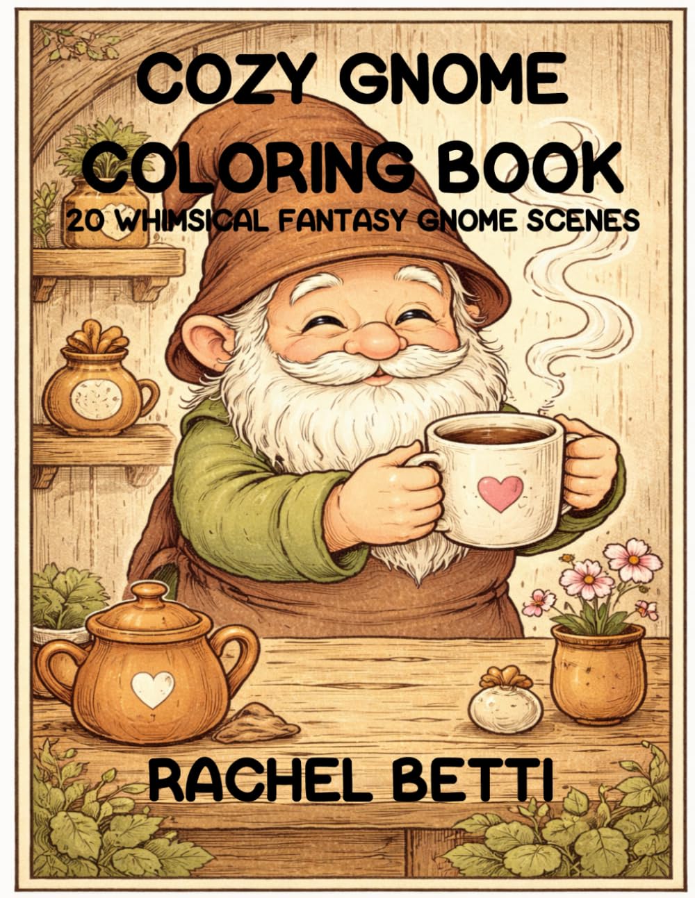 Cozy Gnome Coloring Book: 20 Whimsical Fantasy Gnome Scenes for Relaxation and Creativity
