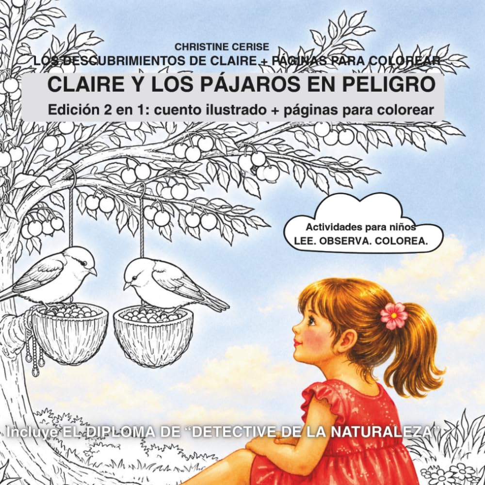 CLAIRE Y LOS PÁJAROS EN PELIGRO Edición 2 en 1: historia ilustrada + páginas para colorear: Actividades para niños LEE. OBSERVA. COLOREA. (Los descubrimientos de Claire + páginas para colorear)