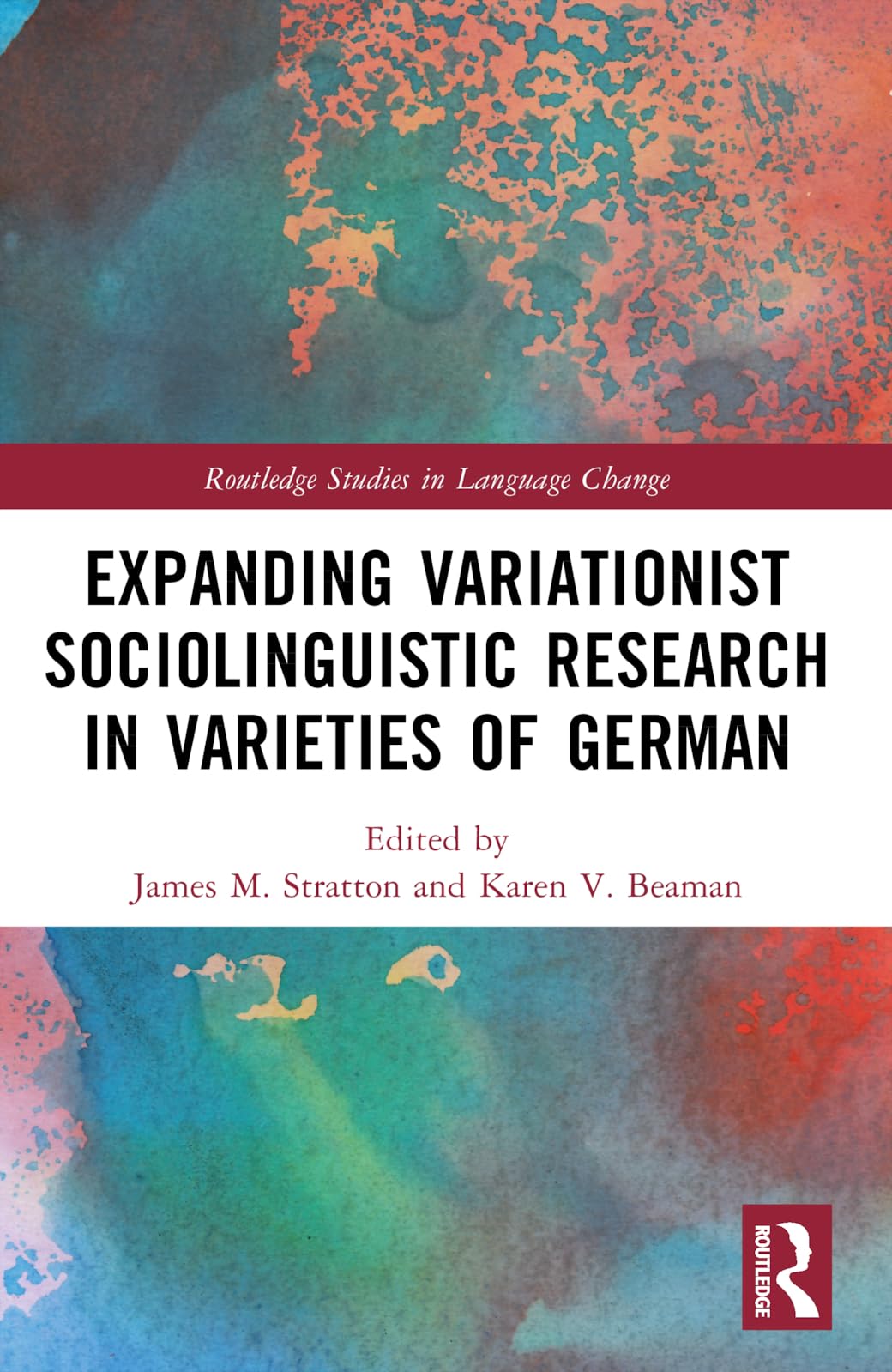 Expanding Variationist Sociolinguistic Research in Varieties of German (Routledge Studies in Language Change)