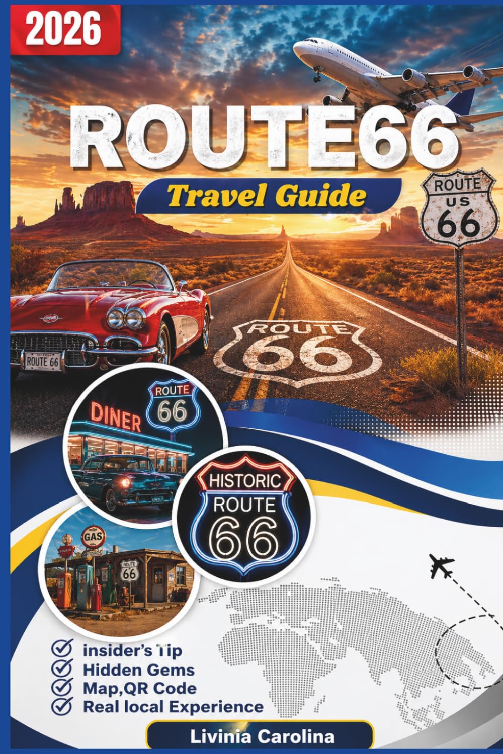 ROUTE 66 Travel GUIDE 2026: The Definitive Turn-by-Turn Guide to Driving the Real Route 66