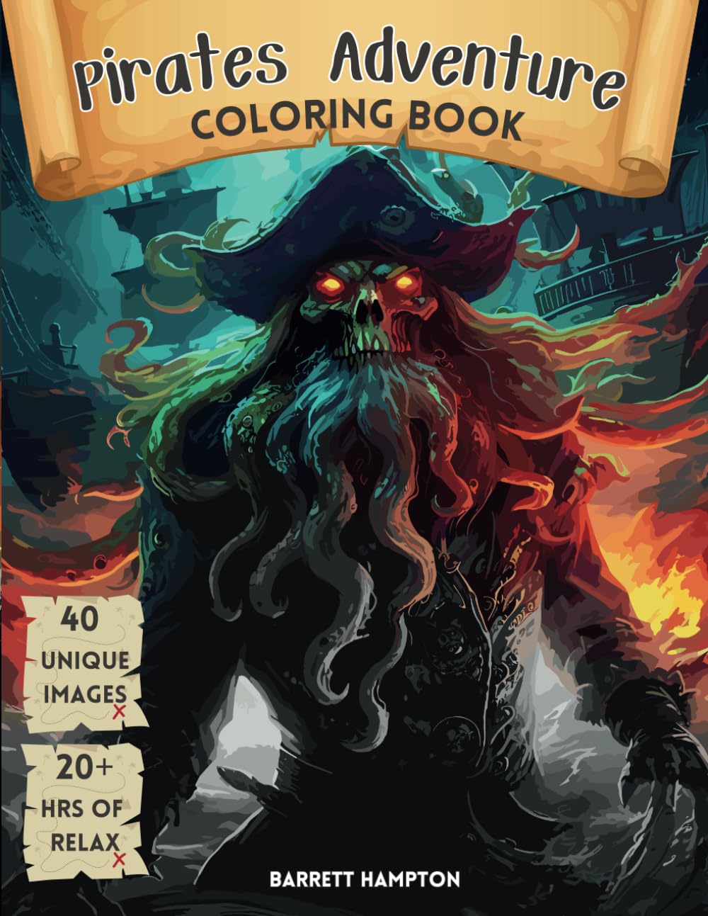 Pirates Adventure Coloring Book: 40 unique ships, battles and treasures stress relief illustrations for Adults and Teens