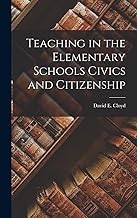 Teaching in the Elementary Schools Civics and Citizenship