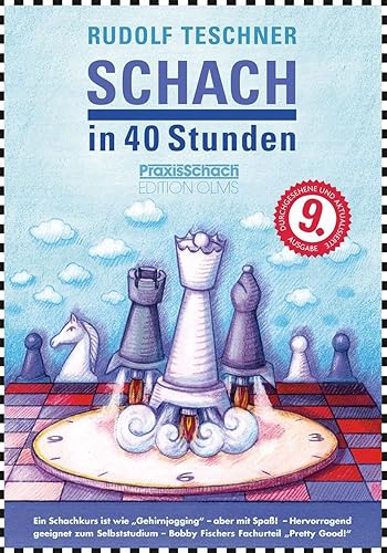 Schach in 40 Stunden: 9. von Raymund Stolze durchgesehene und aktualisierte Ausgabe für Anfänger und Aufsteiger. (Praxis Schach, Band 10)