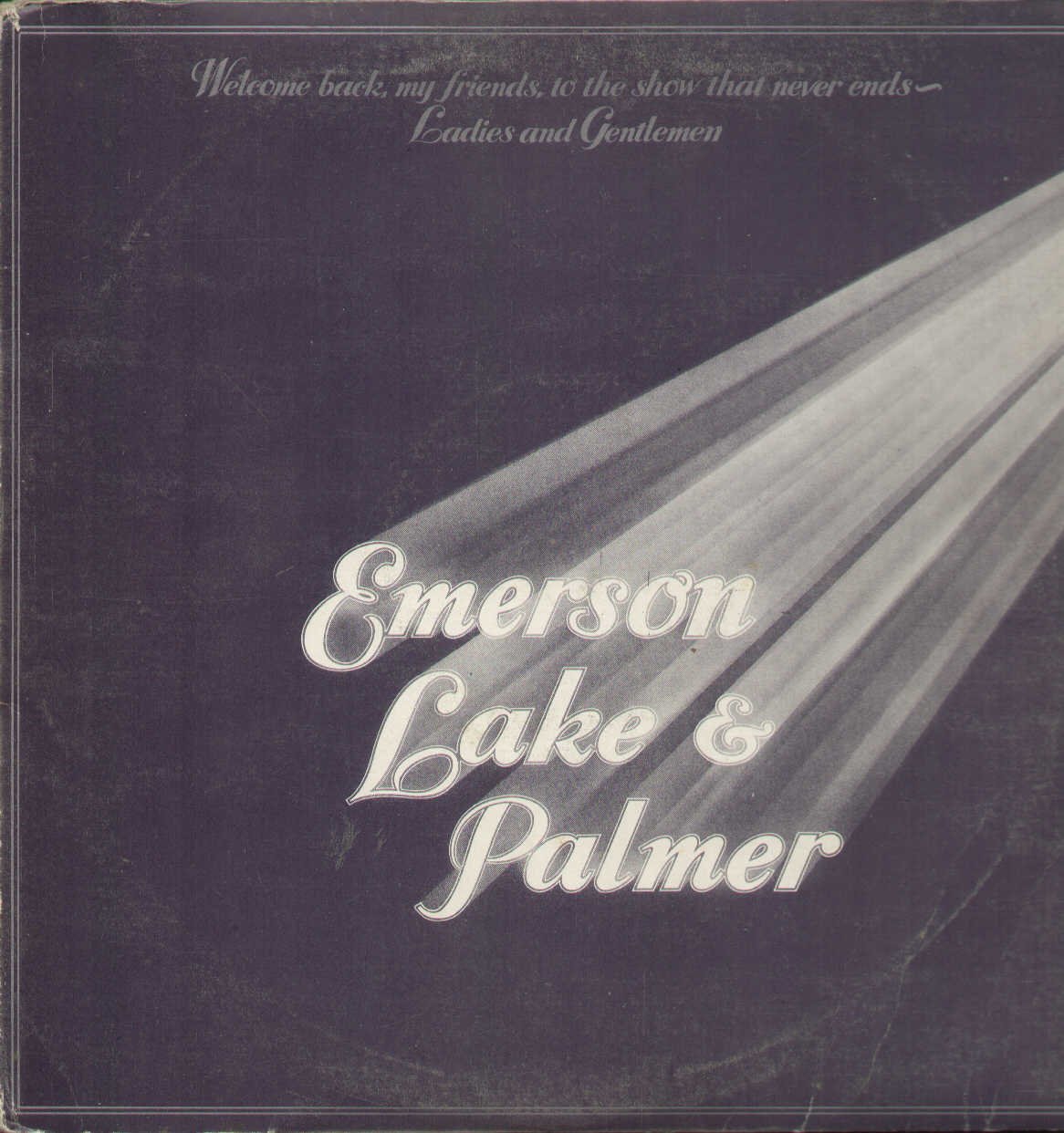 Welcome Back My Friends to the Show That Never Ends... Ladies and Gentlemen, Emerson, Lake & Palmer [TRIPLE LP]