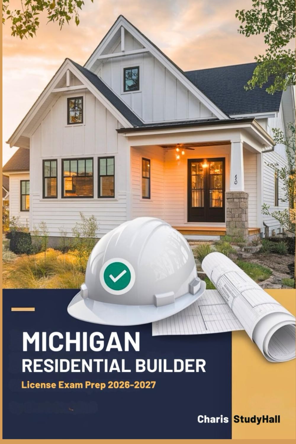 Michigan Residential Builder License Exam Prep 2026-2027: The simple Study Guide with 500+ Practice Questions with Answers Explanations, Building Codes, Business Law and Residential Trades to ace PSI