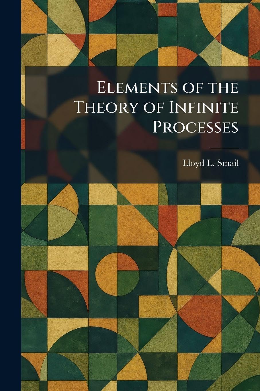 Elements of the Theory of Infinite Processes