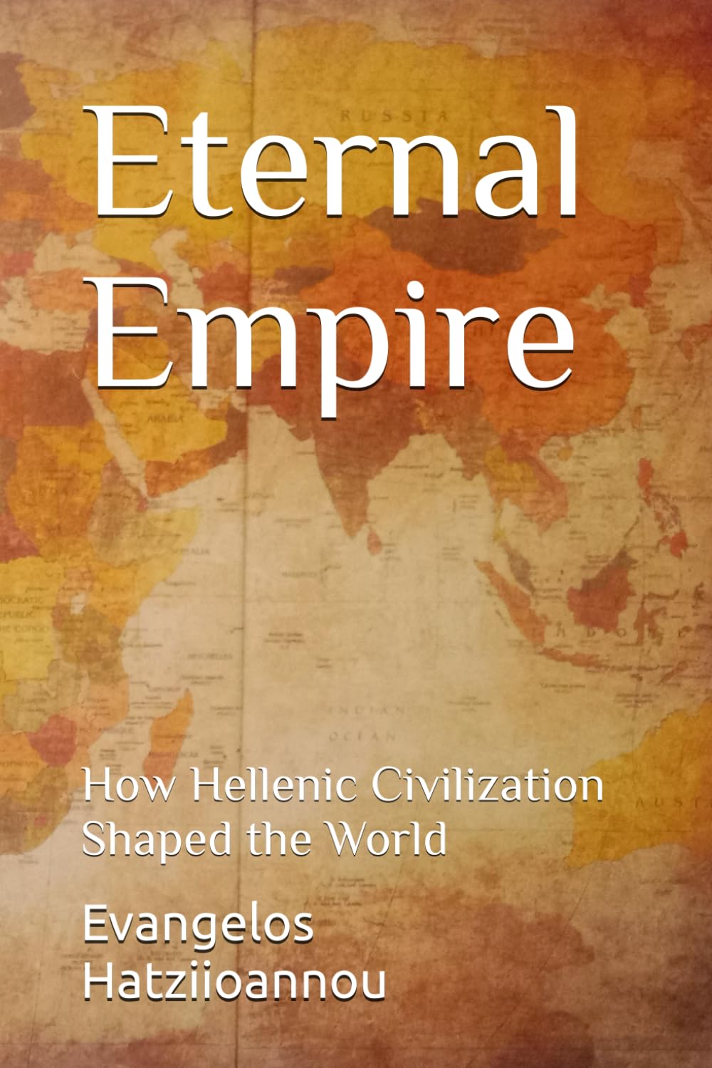 Eternal Empire: How Hellenic Civilization Shaped the World