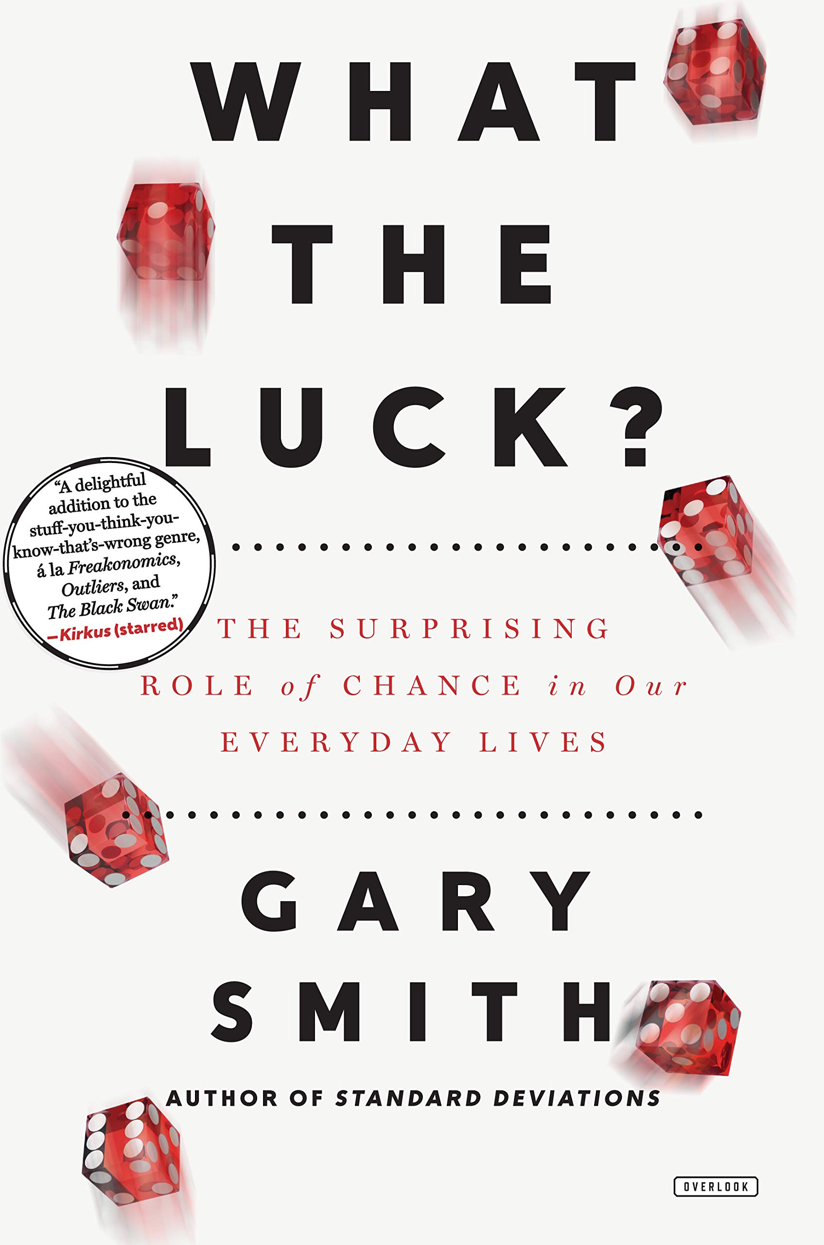 What the Luck?: The Surprising Role of Chance in Our Everyday Lives cover