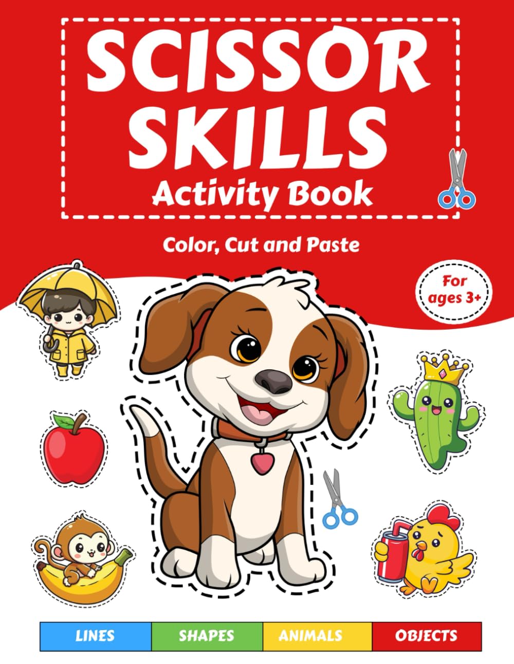 Scissor Skills Activity Book: Fun Preschool Paper Cutting Practice for Kids – Cut and Paste Crafting Workbook