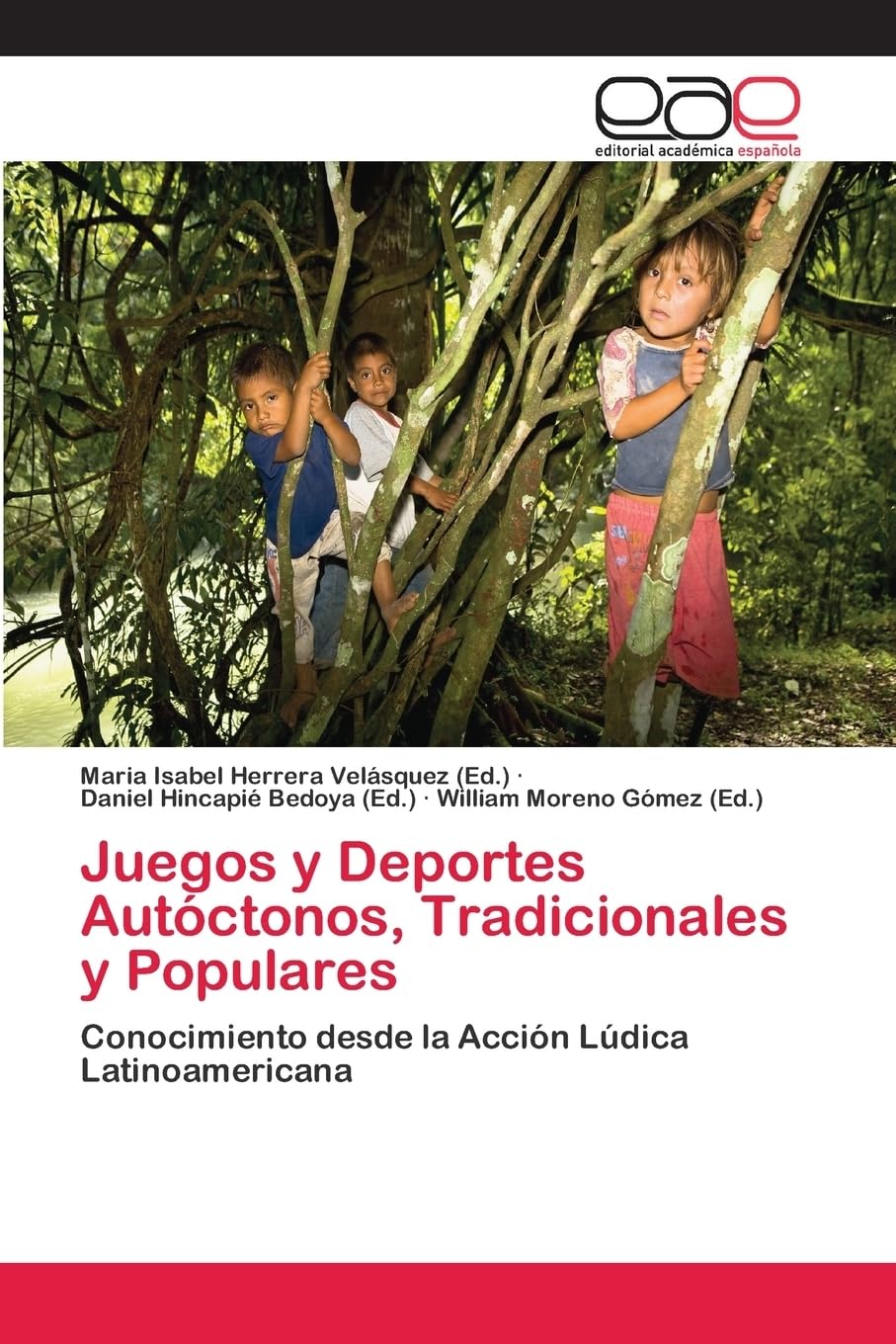 Juegos y Deportes Autóctonos, Tradicionales y Populares: Conocimiento desde la Acción Lúdica Latinoamericana
